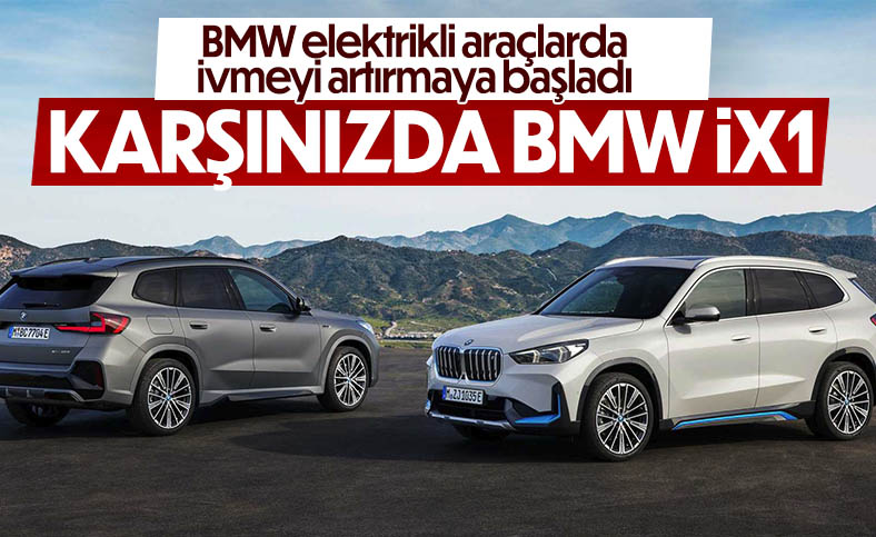 Elektrikli BMW iX1 tanıtıldı: İşte özellikleri