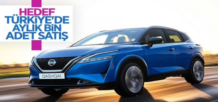 Nissan Qashqai, Türkiye'de aylık bin adet satış hedefliyor