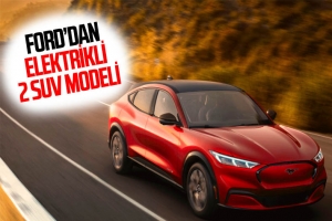 Ford, iki elektrikli SUV modeli daha üretecek