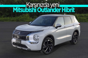 Yeni Mitsubishi Outlander Hibrit tanıtıldı: İşte özellikleri