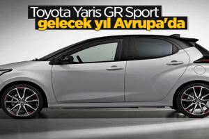 Toyota Yaris GR Sport, Avrupa'da tanıtıldı