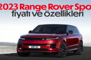 2023 Range Rover Sport tanıtıldı: İşte fiyatı ve özellikleri