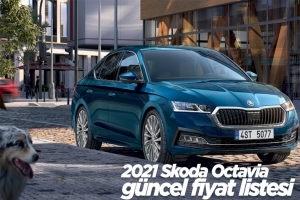 2021 Skoda Octavia mayıs ayı zamlı fiyat listesi