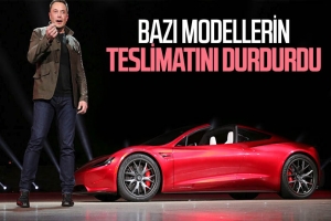 Tesla, bazı modellerin teslimatlarını durdurdu