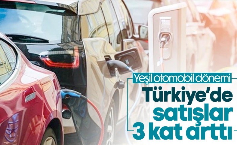 Elektrikli otomobil satışları 8 ayda 3 kat arttı