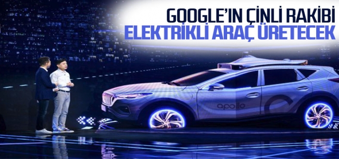 Google'ın Çinli rakibi Baidu, elektrikli araç işine girdi