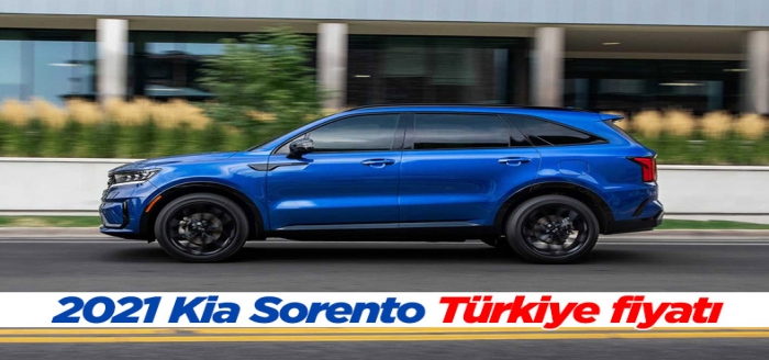 2021 Kia Sorento Türkiye fiyatı ve özellikleri