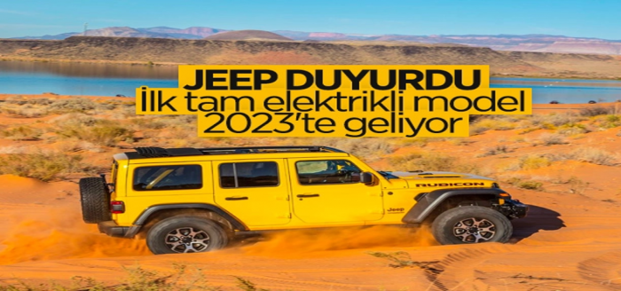 Jeep'in ilk tamamen elektrikli modeli 2023'te yollarda