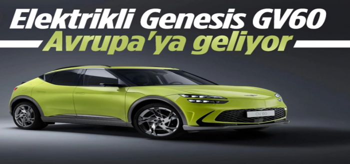 Elektrikli Genesis GV60'ın Avrupa satışları başlıyor