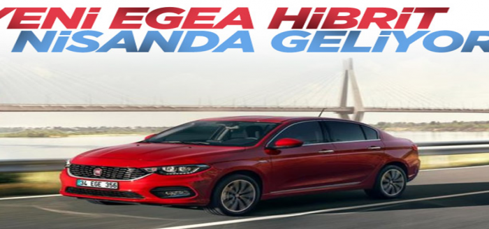 Fiat Egea ile Türkiye’de hibrit otomobil üretimi artıyor