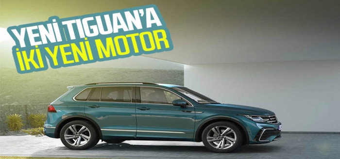 Volkswagen Tiguan, yeni motor seçeneklerine kavuştu