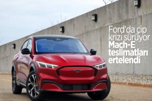 Ford, çip krizi nedeniyle bazı sevkiyatları erteledi