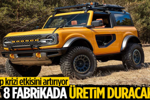 Ford, çip krizi nedeniyle üretimi durduruyor