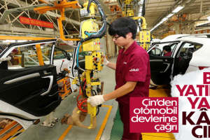 Çin'den otomobil firmalarına yatırım çağrısı