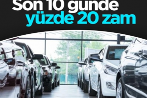 Otomobil fiyatları, son 10 günde yüzde 20 arttı